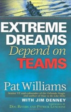EXTREME DREAMS DEPEND ON TEAMS By Pat Williams & Doc Rivers - Hardcover **Mint**