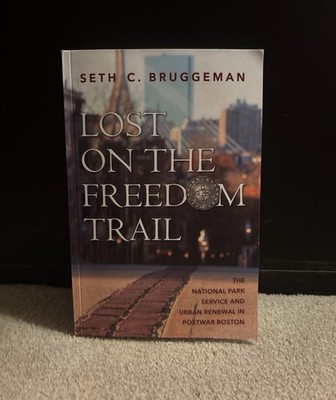 Seth C. Bruggeman Lost on the Freedom Trail Hardcover Boston Urban Renewal