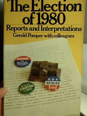 The Election of 1980 : Reports and Interpretations by Gerald M. Pomper