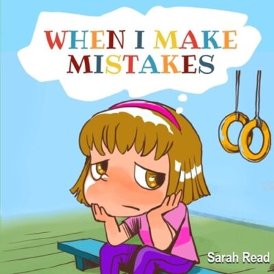When I Make Mistakes: ( Kids Books About Emotions & Feelings, Children's Books