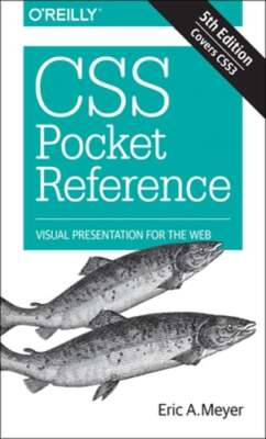 CSS Pocket Reference: Visual Presentation for the Web by Eric Meyer ...