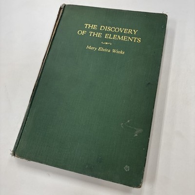 The Discovery of the Elements by Mary Elvira Weeks (1934)