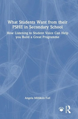 Angela Milliken-Tull | What Students Want from their PSHE in Secondary School