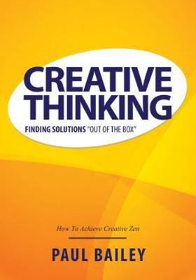 Creative Thinking: Finding Solutions ''Out of the Box'' by Bailey, Paul, Brand ...