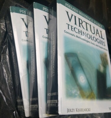VIRTUAL TECHNOLOGIES Concepts,  Methodologies, Tools & Applications VOL 1, 2 3