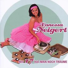 Mit 17 Hat Man Noch Träume von Neigert,Vanessa | CD | Zustand gut