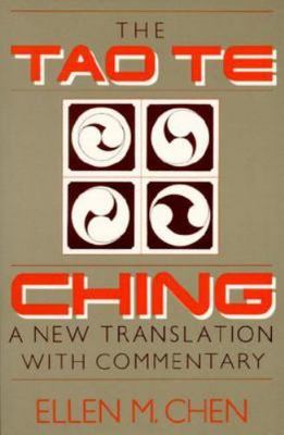 Tao Te Ching: A New Translation with Commentary by Ellen M. Chen