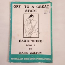 Off to a Great Start Book 2 - Saxophone - Book 2 by Mark Walton - No CD inc
