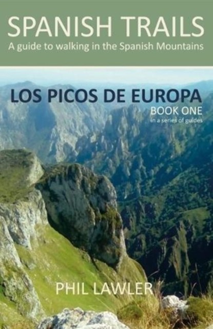 Spanish Trails - A Guide to Walking the Spanish Mountains by Phil Lawler
