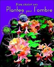 Bien choisir ses Plantes pour l'ombre - Gérard Sasias - V2299978