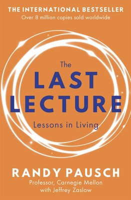 The Last Lecture Randy Pausch (u. a.) Taschenbuch Kartoniert / Broschiert 2010