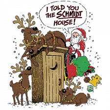 T-Shirt - I SAID THE SCHMIDT HOUSE - SEASONAL SANTA CHRISTMAS FUN Adult