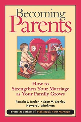 Becoming Parents P: How to Strengthen Your Marriage as Your Fami