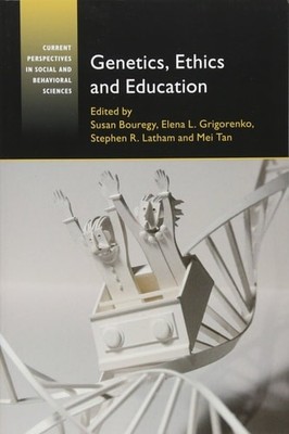Genetics, Ethics and Education (Current Perspectives in Social and Behavioral Sc