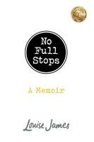 Louise James | No Full Stops | Taschenbuch | Englisch (2021) | A Memoir