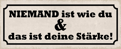 Blechschild 27x10 Niemand ist wie du und das ist deine Stärke Kompliment Beziehu
