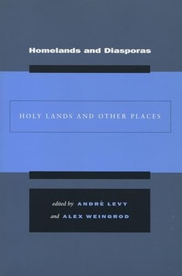 Homelands and Diasporas: Holy Lands and Other Places