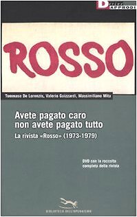 9788889969403 Avete pagato caro non avete pagato tutto. La rivis.... Con DVD-ROM