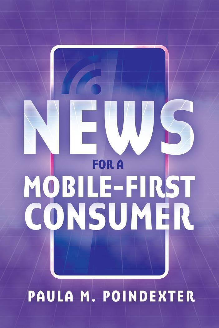 Thumbnail - Paula M. Poindexter | News For A Mobile-first Consumer | Taschenbuch |