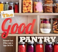 Good Pantry : Homemade Foods & Mixes Lower in Sugar, Salt & Fat, Paperback by...