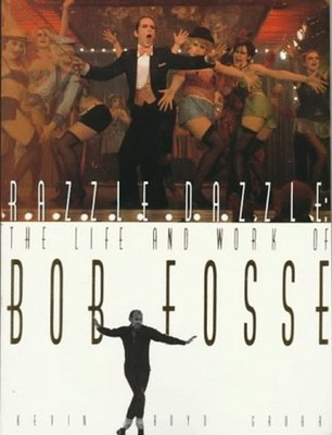 Razzle Dazzle: Das Leben Und Die Werke Von Bob Frosse Taschenbuch