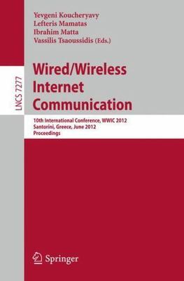 Wired / Wireless Internet Communication : 10th International Conference, Wwic...