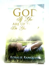 God If You Are Up There Do You Care? (Rosalie Ranquist - 2012) (ID:95536)