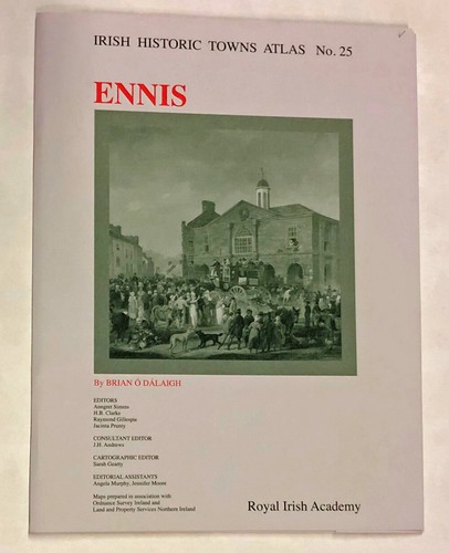 Brian O Dalaigh / Ennis Irish Historic Towns Atlas No 25 1st Edition 2012