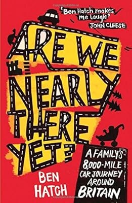 Are We Nearly There Yet?: A Familys 8,000-Mile Car Journey Around Britain, Hatch