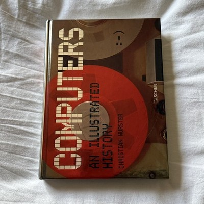 Computers: An Illustrated History by Christian Wurster Taschen Hardcover