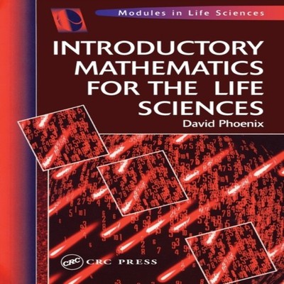 Introductory Mathematics for the Life Sciences David Phoenix Pape