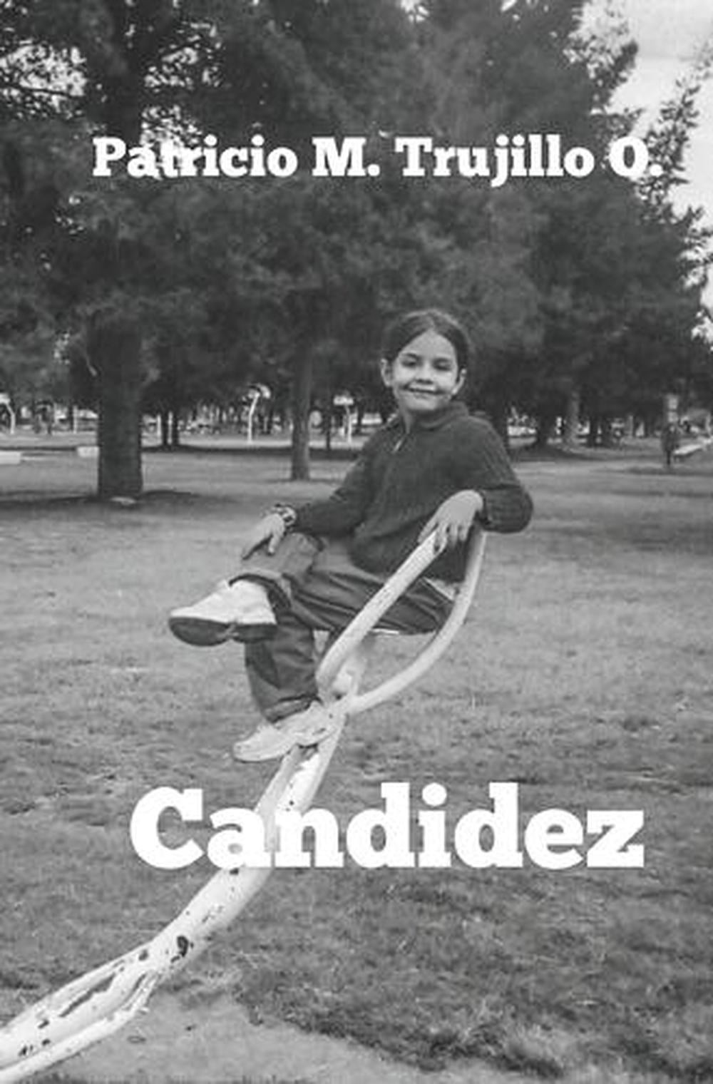 Candidez by Patricio M. Trujillo O. (Spanish) Paperback Book
