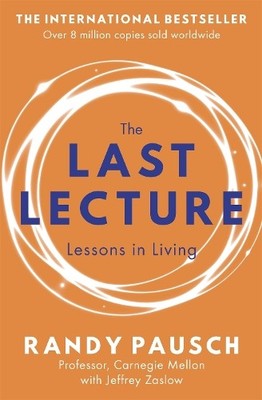 The Last Lecture by Randy Pausch, Jeffrey Zaslow - 9780340978504