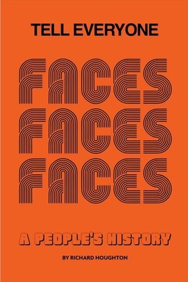 Tell Everyone: A People's History of the Faces by Richard Houghton Paperback Boo