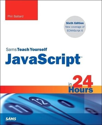 Sams Teach Yourself Javascript in 24 Hours (Sams Teach Yourself in 24 Hours) by