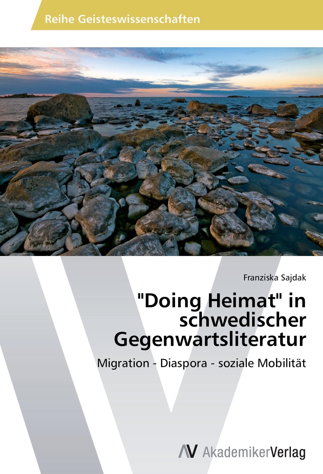 Thumbnail - Franziska Sajdak | Doing Heimat In Schwedischer Gegenwartsliteratur |