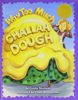 Way Too Much Challah Dough - Goldie Shulman|Vitaliy Romanenkp - Good - See c...