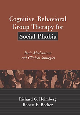 Cognitive-Behavioral Group Therapy for Social Phobia: B - HardBack NEW Richard G