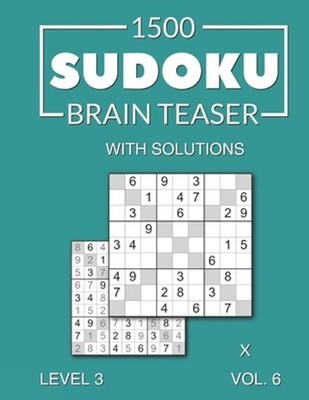 1500 Sudoku Brain Teaser X with solutions: Level 3 (medium), Volume 6 by Morari