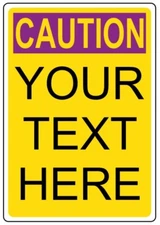 Custom Text Be Caution Sign Your Wording Weatherproof Aluminum 8"x12"