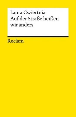 Laura Cwiertnia / Auf der Straße heißen wir anders. Roman /  9783150148815