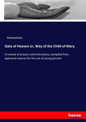Anonymous | Gate of Heaven or, Way of the Child of Mary | Taschenbuch | Englisch