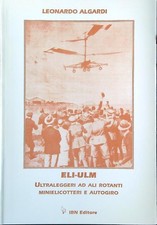 ELI_ULM. ULTRALEGGERI AD ALI ROTANTI MINIELICOTTERI E AUTOGIRO ALGARDI LEOMARDO