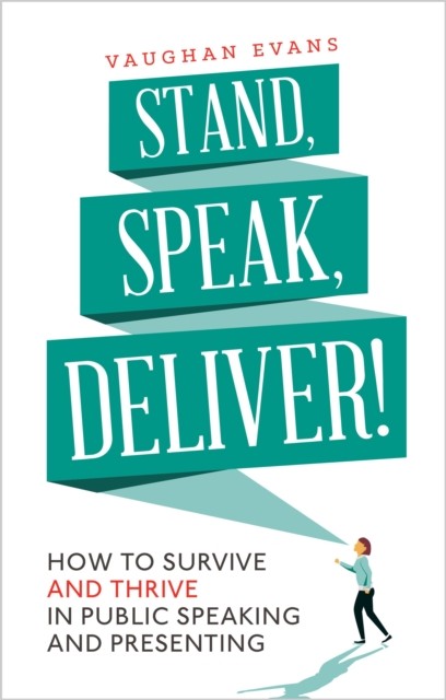 Stand Speak Deliver by Vaughan Evans PAPERBACK 9781472135803