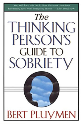 The Thinking Person's Guide to Sobriety - Paperback NEW Pluymen, Bert 2000-01-10
