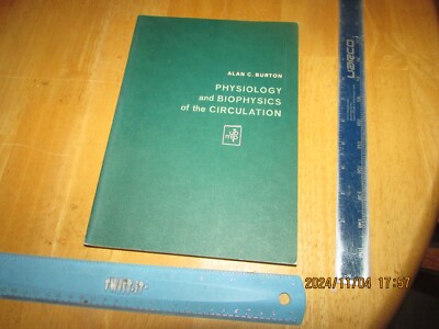 Physiology and Biophysics of the Circulation by Alan C. Burton (1968, Trade Pape