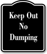 Keep Out No Dumping BLACK Aluminum Composite Sign