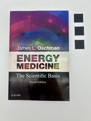 Energy Medicine : The Scientific Basis by James L. Oschman (2015, Trade...