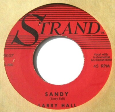 LARRY HALL * 45 * Sandy * 1959/60 #15 * VG/ VG+ USA Original VINYL, STRAND 25007