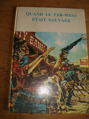 quand le far-west etait sauvage 1968,by G. wood in french(WHEN THE FAR-WEST WILD